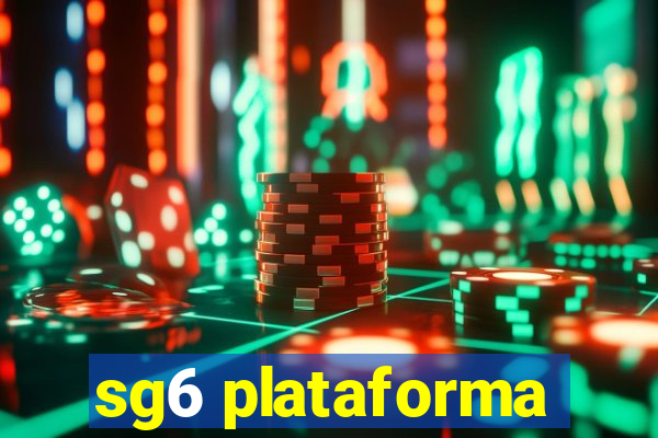 sg6 plataforma